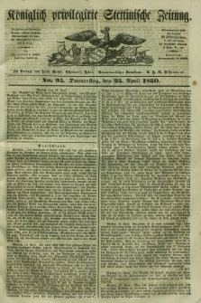 Königlich privilegirte Stettinische Zeitung. 1850, No. 95 (25 April) + dod.