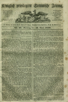 Königlich privilegirte Stettinische Zeitung. 1850, No. 98 (29 April) + dod.