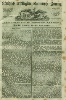 Königlich privilegirte Stettinische Zeitung. 1850, No. 99 (30 April) + dod.