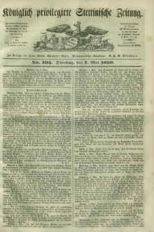 Königlich privilegirte Stettinische Zeitung. 1850, No. 105 (7 Mai) + dod.