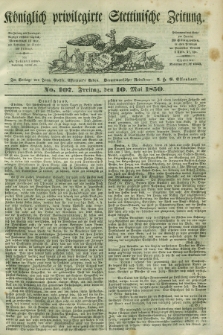 Königlich privilegirte Stettinische Zeitung. 1850, No. 107 (10 Mai) + dod.