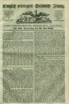 Königlich privilegirte Stettinische Zeitung. 1850, No. 112 (16 Mai) + dod.