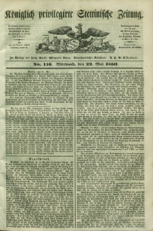 Königlich privilegirte Stettinische Zeitung. 1850, No. 116 (22 Mai) + dod.