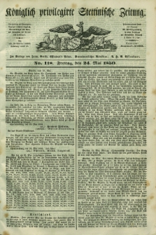Königlich privilegirte Stettinische Zeitung. 1850, No. 118 (24 Mai) + dod.