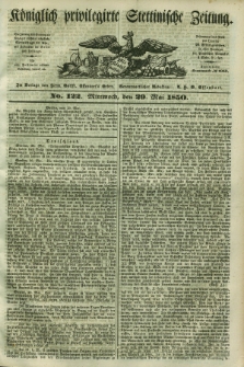 Königlich privilegirte Stettinische Zeitung. 1850, No. 122 (29 Mai) + dod.