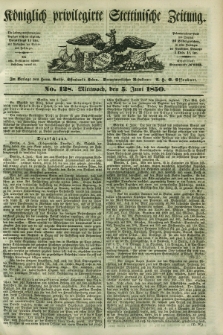 Königlich privilegirte Stettinische Zeitung. 1850, No. 128 (5 Juni) + dod.