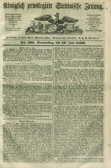 Königlich privilegirte Stettinische Zeitung. 1850, No. 135 (13 Juni) + dod.