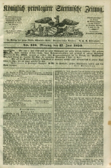 Königlich privilegirte Stettinische Zeitung. 1850, No. 138 (17 Juni) + dod.