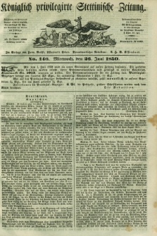 Königlich privilegirte Stettinische Zeitung. 1850, No. 146 (26 Juni) + dod.