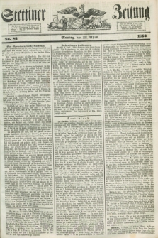 Stettiner Zeitung. 1853, No. 83 (11 April) + dod.