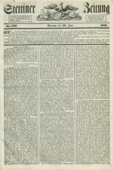 Stettiner Zeitung. 1853, No. 146 (27 Juni)