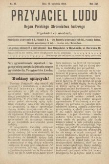 Przyjaciel Ludu : organ Polskiego Stronnictwa Ludowego. 1904, nr 15