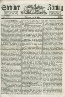 Stettiner Zeitung. 1855, No. 153 (4 Juli)