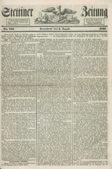 Stettiner Zeitung. 1855, No. 180 (4 August)