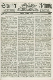 Stettiner Zeitung. 1855, No. 185 (10 August)