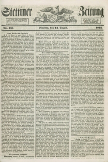 Stettiner Zeitung. 1855, No. 188 (14 August)