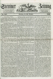 Stettiner Zeitung. 1855, No. 247 (21 Oktober)