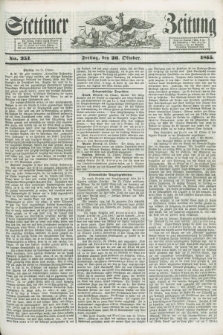 Stettiner Zeitung. 1855, No. 251 (26 Oktober)