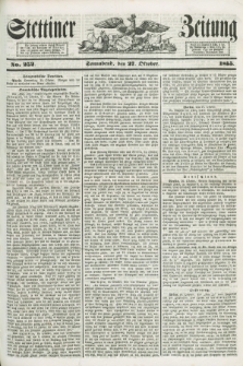 Stettiner Zeitung. 1855, No. 252 (27 Oktober)