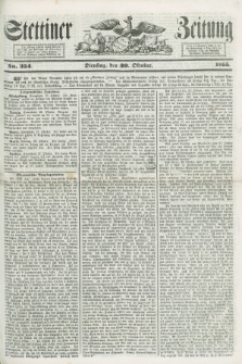 Stettiner Zeitung. 1855, No. 254 (30 Oktober)