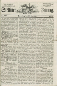 Stettiner Zeitung. 1855, No. 305 (20 Dezember) - Morgen-Ausgabe