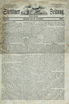 Stettiner Zeitung. 1855, No. 320 (31 Dezember) - Abend-Ausgabe