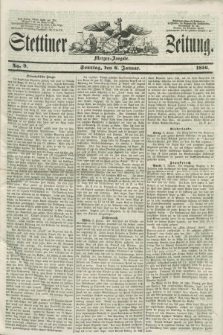 Stettiner Zeitung. 1856, No. 9 (6 Januar) - Morgen-Ausgabe