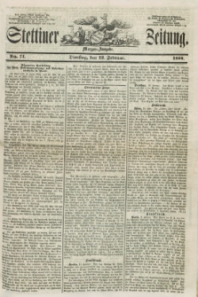 Stettiner Zeitung. 1856, No. 71 (12 Februar) - Morgen-Ausgabe