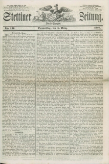 Stettiner Zeitung. 1856, No. 112 (6 März) - Abend-Ausgabe