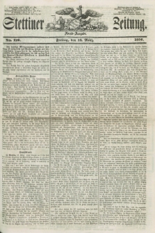 Stettiner Zeitung. 1856, No. 126 (14 März) - Abend-Ausgabe