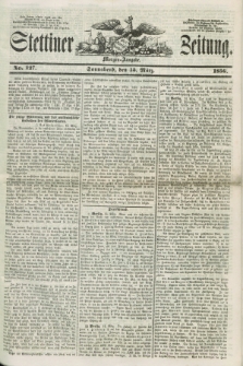 Stettiner Zeitung. 1856, No. 127 (15 März) - Morgen-Ausgabe