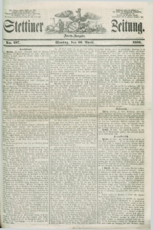 Stettiner Zeitung. 1856, No. 197 (28 April) - Abend-Ausgabe