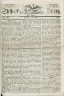 Stettiner Zeitung. 1856, No. 215 (9 Mai) - Abend-Ausgabe