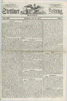 Stettiner Zeitung. 1856, No. 268 (11 Juni) - Morgen-Ausgabe