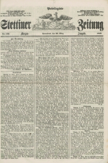 Privilegirte Stettiner Zeitung. 1859, No. 143 (26 März) - Morgen-Ausgabe