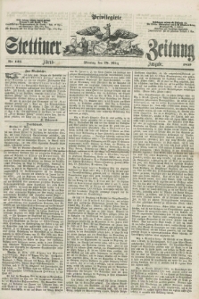 Privilegirte Stettiner Zeitung. 1859, No. 146 (27 März) - Abend-Ausgabe