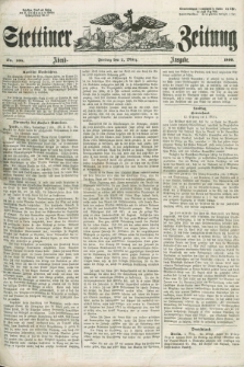 Stettiner Zeitung. [Jg. 105], No. 106 (2 März 1860) - Abend-Ausgabe