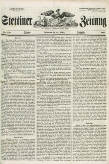 Stettiner Zeitung. Jg. 105, No. 126 (14 März 1860) - Abend-Ausgabe