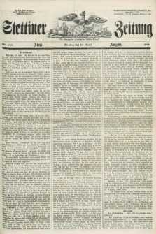 Stettiner Zeitung. Jg. 105, No. 168 (10 April 1860) - Abend-Ausgabe