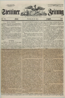 Stettiner Zeitung. Jg. 105, No. 294 (26 Juni 1860) - Abend-Ausgabe