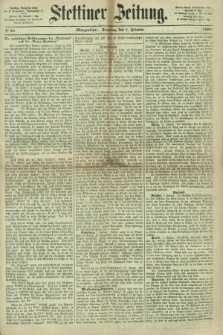 Stettiner Zeitung. 1866, № 58 (4 Februar) - Morgenblatt