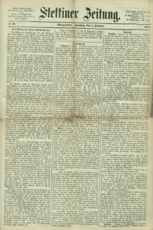 Stettiner Zeitung. 1866, № 60 (6 Februar) - Morgenblatt