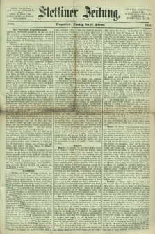 Stettiner Zeitung. 1866, № 96 (27 Februar) - Morgenblatt