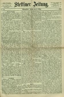 Stettiner Zeitung. 1866, № 126 (16 März) - Morgenblatt