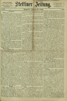 Stettiner Zeitung. 1866, № 162 (8 April) - Morgenblatt