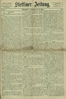 Stettiner Zeitung. 1866, № 168 (12 April) - Morgenblatt