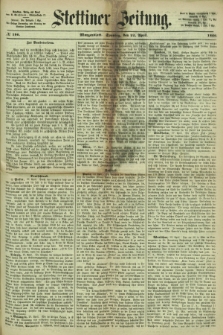 Stettiner Zeitung. 1866, № 186 (22 April) - Morgenblatt + dod.