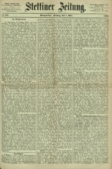 Stettiner Zeitung. 1866, № 198 (1 Mai) - Morgenblatt