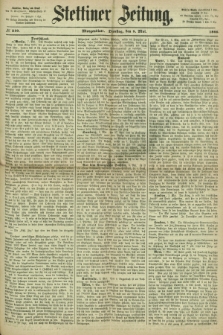 Stettiner Zeitung. 1866, № 210 (8 Mai) - Morgenblatt