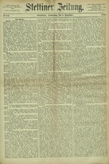 Stettiner Zeitung. 1866, № 413 (6 September) - Abendblatt